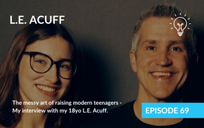 The messy art of raising modern teenagers – My interview with my 18yo L.E. Acuff